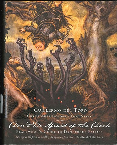 Stock image for Guillermo Del Toro: Dont Be Afraid of the Dark: Blackwoods Guide to Dangerous Fairies for sale by Goodwill Southern California