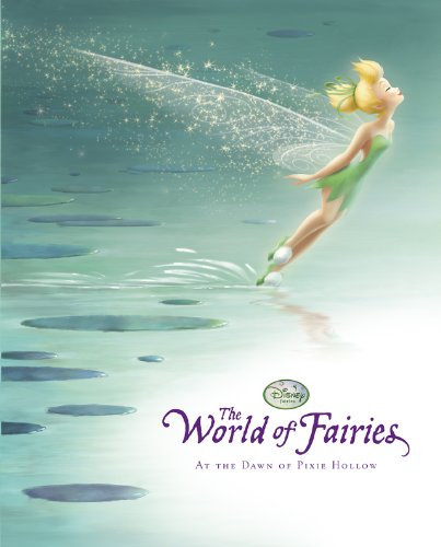 Imagen de archivo de The World of Fairies: At the Dawn of Pixie Hollow a la venta por Ergodebooks