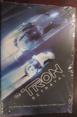 Imagen de archivo de Tron: Betrayal : An Original Graphic Novel Prequel to Tron: Legacy a la venta por Better World Books