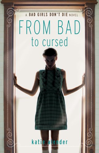 9781423134718: From Bad to Cursed (Bad Girls Don't Die)