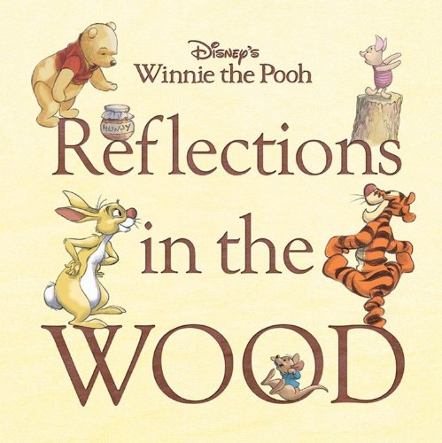 Beispielbild fr Disney's Winnie the Pooh: Reflections in the Wood zum Verkauf von Ergodebooks