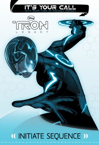 9781423136019: Initiate Sequence: It's Your Call (Disney Tron Legacy)
