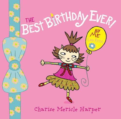 Stock image for The Best Birthday Ever! By Me (Lana Kittie) (with help from Charise Harper) for sale by SecondSale