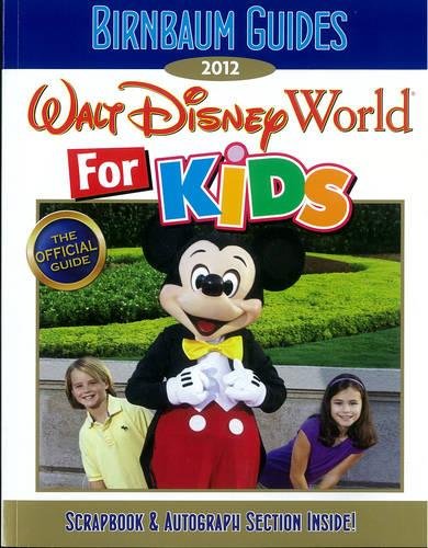 Imagen de archivo de Birnbaum's Walt Disney World for Kids 2012 a la venta por Better World Books