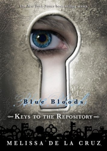 Blue Bloods: Keys to the Repository (Int'l Paperback Edition) (9781423142683) by Melissa De La Cruz