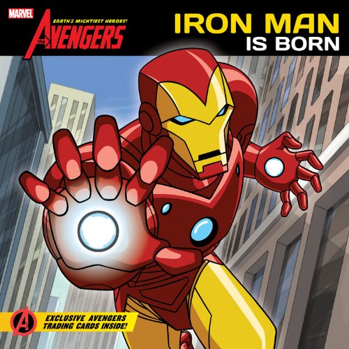 9781423142720: Iron Man Is Born (The Avengers: Earth's Mightiest Heroes!)