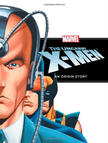 Beispielbild fr The Uncanny X-Men: An Origin Story zum Verkauf von SecondSale