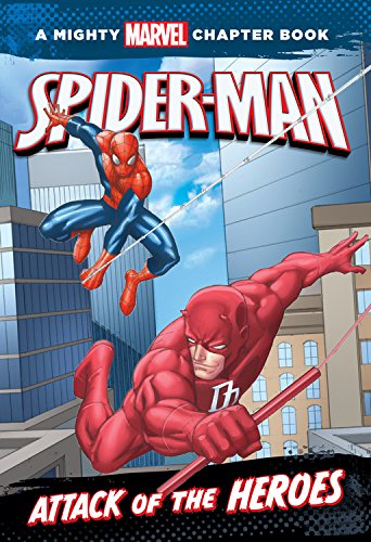 Stock image for Spider-Man: Attack of the Heroes (A Mighty Marvel Chapter Book, 1) for sale by Ergodebooks