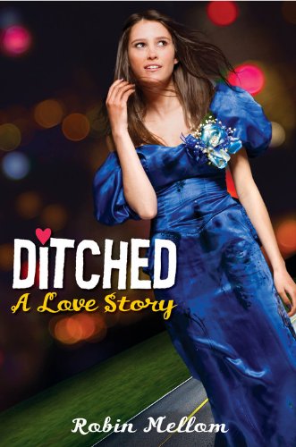 Stock image for Ditched: A Love Story for sale by Wonder Book