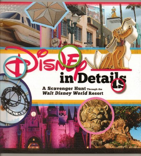 Stock image for Disney in Details A Scavanger Hunt Through the Walt Disney World Resort for sale by Once Upon A Time Books