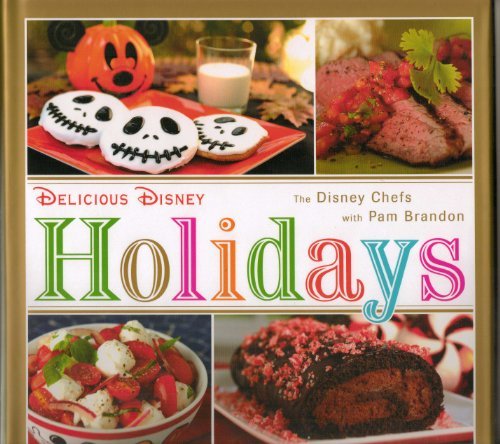 Imagen de archivo de Delicious Disney Holidays by the Disney Chefs a la venta por HPB-Ruby