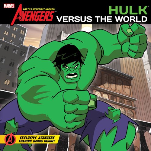 The Avengers: Earth's Mightiest Heroes! Hulk Versus the World (9781423145585) by Disney Book Group