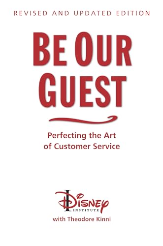 Beispielbild fr Be Our Guest (10th Anniversary Updated Edition): Perfecting the Art of Customer Service (Disney Institute Book) zum Verkauf von WorldofBooks