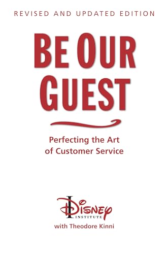 Imagen de archivo de Be Our Guest (10th Anniversary Updated Edition): Perfecting the Art of Customer Service (Disney Institute Book) a la venta por WorldofBooks