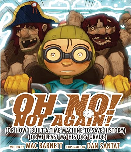 Imagen de archivo de Oh No! Not Again!: (Or How I Built a Time Machine to save History) (Or at Least My History Grade) (An Oh No! Picture Book) a la venta por SecondSale