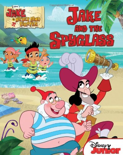 Beispielbild fr Jake and the Neverland Pirates Jake and the Spyglass zum Verkauf von SecondSale