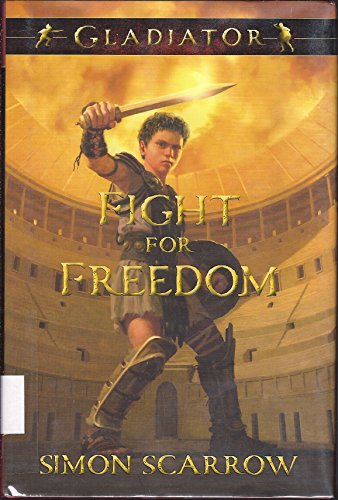 Beispielbild fr Gladiator Fight for Freedom : Fight for Freedom zum Verkauf von Better World Books