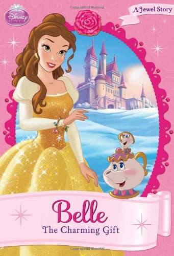 Stock image for Belle: The Charming Gift (Disney Princess Chapter Book: A Jewel Story) for sale by SecondSale