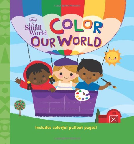 Disney It's A Small World: Color Our World (9781423160090) by Disney Book Group