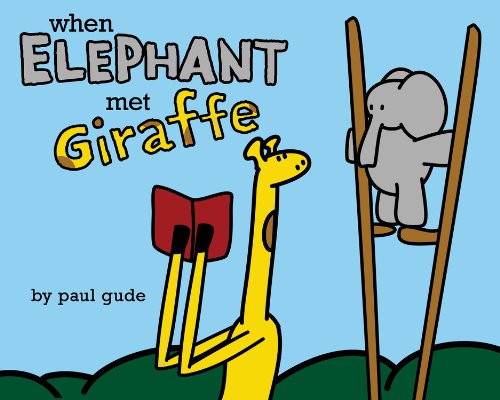 9781423163039: When Elephant Met Giraffe (Giraffe and Elephant)