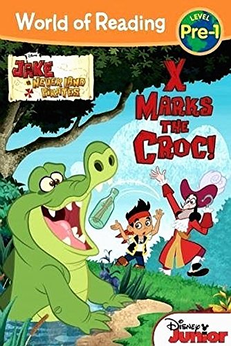 Stock image for World of Reading: Jake and the Never Land Pirates: X Marks the Croc: Pre-Level 1 for sale by SecondSale