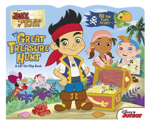 Imagen de archivo de Jake and the Never Land Pirates the Great Treasure Hunt : A Lift-The-Flap Book a la venta por Better World Books