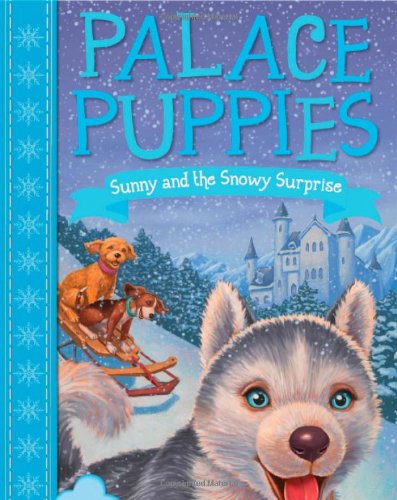 Stock image for Sunny and the Snowy Surprise (Palace Puppies) for sale by Wonder Book