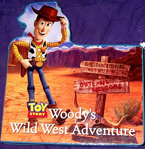 Stock image for WOODY'S WILD WEST ADVENTURE. TOY STORY / PIXAR. PLASTIC BOARD BOOK. for sale by ThriftBooks-Dallas