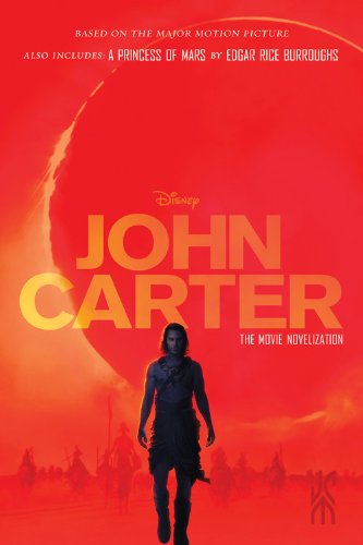 9781423165583: John Carter: The Movie Novelization: Also Includes: A Princess of Mars