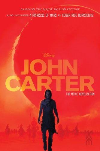 Stock image for John Carter: The Movie Novelization: Also includes: A Princess of Mars (John Carter of Mars) for sale by SecondSale