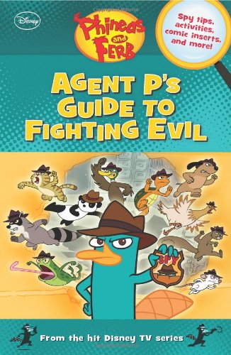 Imagen de archivo de Phineas and Ferb: Agent P's Guide to Fighting Evil a la venta por Jenson Books Inc