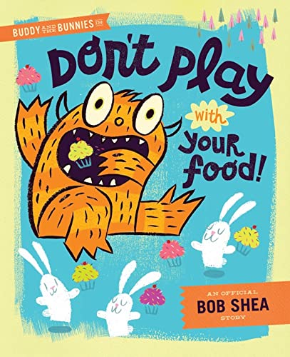 9781423168072: Buddy and the Bunnies in: Don't Play with Your Food!