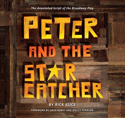 Beispielbild fr Peter and the Starcatcher (Introduction by Dave Barry and Ridley Pearson): The Annotated Script of the Broadway Play (Peter and the Starcatchers) zum Verkauf von SecondSale