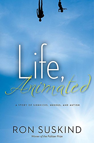 Life, Animated: A Story of Sidekicks, Heroes, and Autism - Suskind, Ron