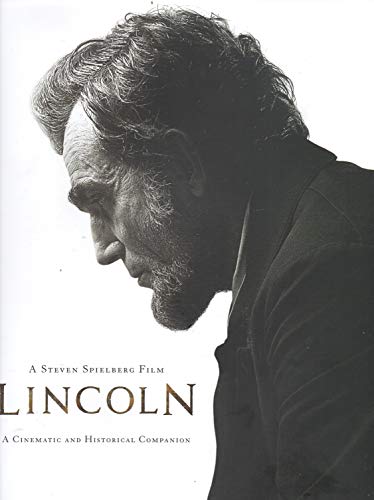 Imagen de archivo de A Steven Spielberg Film, Lincoln (Interviews by Laurent Bouzereau; Forewords by Steven Spielberg and Kathleen Kennedy; Afterword by Tony Kushner) : A Cinematic and Historical Companion a la venta por Better World Books