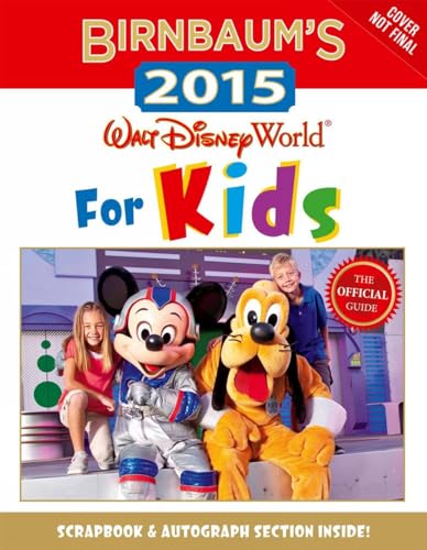 Beispielbild fr Birnbaum's 2015 Walt Disney World For Kids: The Official Guide (Birnbaum Guides) zum Verkauf von Gulf Coast Books