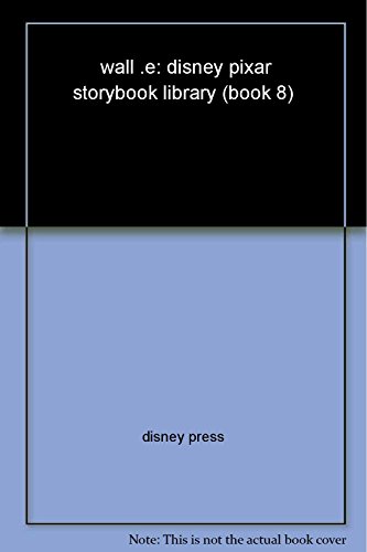 Imagen de archivo de wall .e: disney pixar storybook library book 8 disney press a la venta por Wonder Book