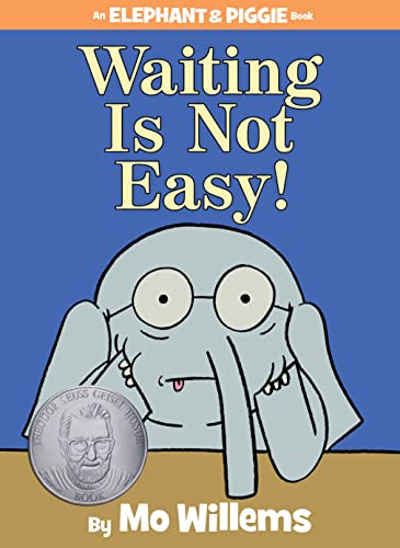 9781423199571: Waiting Is Not Easy!-An Elephant and Piggie Book