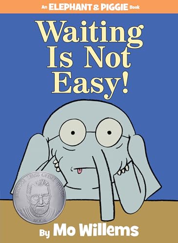 Waiting is Not Easy!: An Elephant & Piggie Book