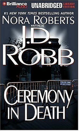 Ceremony in Death (In Death #5) (9781423300304) by Robb, J. D.