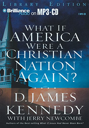 What if America Were a Christian Nation Again? (9781423303466) by Kennedy, D. James; Newcombe, Jerry