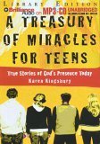 A Treasury of Miracles for Teens: True Stories of God's Presence Today (Miracle Books Collection) (9781423303787) by Kingsbury, Karen