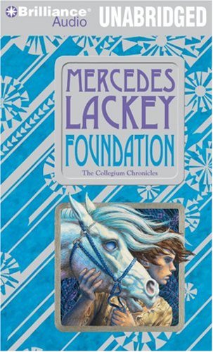 Foundation: The Collegium Chronicles (Valdemar) (9781423307938) by Lackey, Mercedes