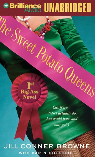 Beispielbild fr The Sweet Potato Queens' First Big-Ass Novel: Stuff We Didn't Actually Do, but Could Have, and May Yet (Sweet Potato Queens Series) zum Verkauf von ABC Books