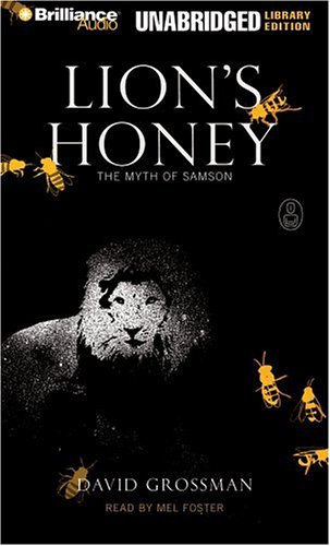 Lion's Honey: The Myth of Samson (9781423311454) by Grossman, David