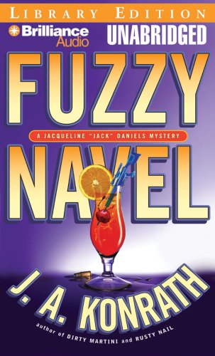 Fuzzy Navel (Jacqueline "Jack" Daniels Series) (9781423312567) by Konrath, J. A.