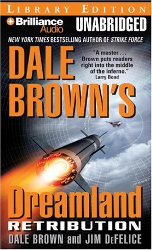 Retribution (Dale Brown's Dreamland Series) (9781423312970) by Brown, Dale; DeFelice, Jim