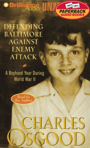 Defending Baltimore Against Enemy Attack: A Boyhood Year During WWII (9781423315551) by Osgood, Charles