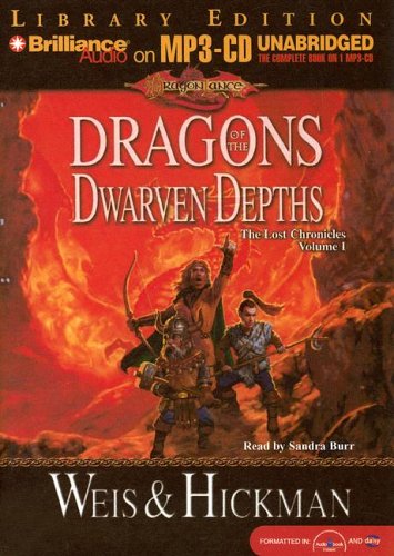 Dragons of the Dwarven Depths: The Lost Chronicles, Volume I (Lost Chronicles Trilogy) (9781423316138) by Weis, Margaret; Hickman, Tracy