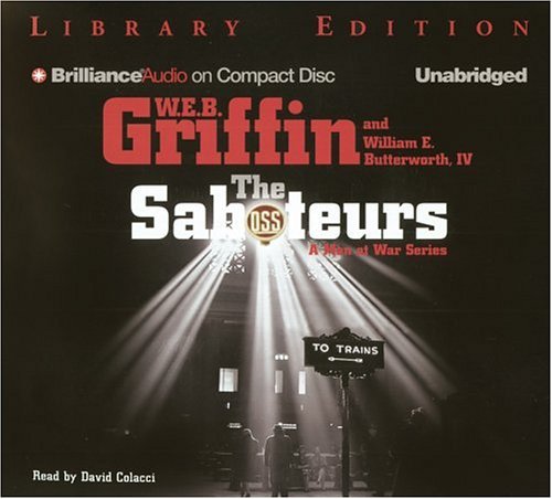 The Saboteurs (Men at War Series) (9781423319658) by Griffin, W.E.B.; Butterworth IV, William E.